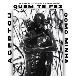 Dj Kazuza的專輯Acertou Quem Te Fez Como Minha