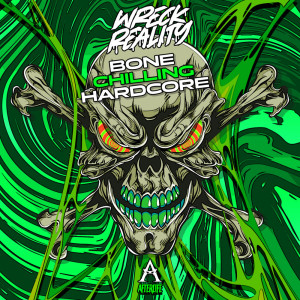 Dengarkan lagu Bone Chilling Hardcore nyanyian Wreck Reality dengan lirik