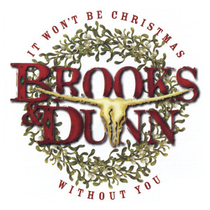 อัลบัม It Won't Be Christmas Without You (Deluxe Version) ศิลปิน Brooks & Dunn