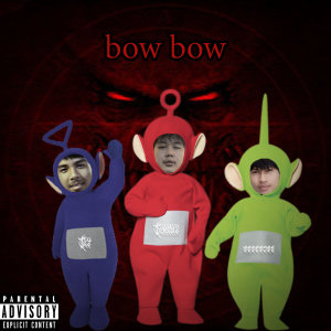 Listen to Bow Bow (Explicit) song with lyrics from Winstyle