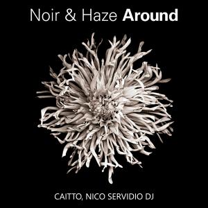 收聽Caitto的Noir & Haze (Around) (Radio Edit)歌詞歌曲