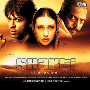 Album Shakti (Original Motion Picture Soundtrack) from Ismail Darbar