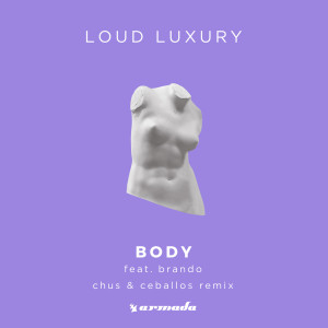 ดาวน์โหลดและฟังเพลง Body (Chus & Ceballos Remix) พร้อมเนื้อเพลงจาก Loud Luxury