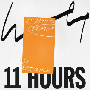 ดาวน์โหลดและฟังเพลง 11 Hours (Branchez Remix) พร้อมเนื้อเพลงจาก Wet