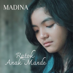 Listen to Ratok Anak Mande song with lyrics from Madina