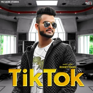收听Romey Maan的Tik Tok歌词歌曲