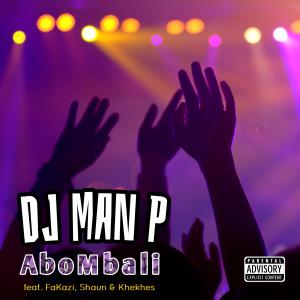 ดาวน์โหลดและฟังเพลง Abombali พร้อมเนื้อเพลงจาก DJ Man P