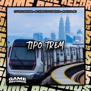 Tipo Trem (Explicit) dari DJ Vzn ORIGINAL