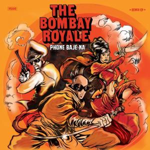 The Bombay Royale的專輯Phone Baje Na