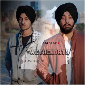 ดาวน์โหลดและฟังเพลง We The North (feat. Aman-D) - Single พร้อมเนื้อเพลงจาก Cash Saini