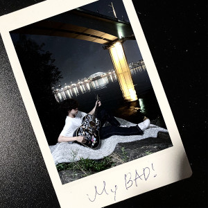 Listen to MY BAD (Explicit) song with lyrics from views in i (뷰즈인아이)
