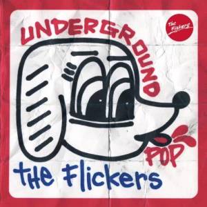The Flickers的專輯UNDERGROUND POP