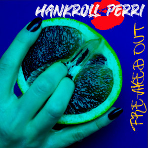 Album Freaked Out from Hankroll Perri