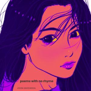 收聽Jolina Magdangal的Poems With No Rhyme歌詞歌曲