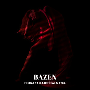Listen to Bazen song with lyrics from Ferhat Yayla Official
