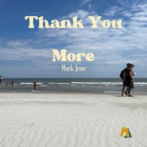 Listen to Thank You More song with lyrics from Mark Jean