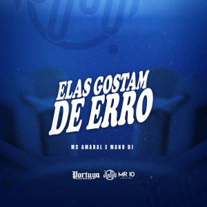 Listen to Elas Gostam Do Erro (Explicit) song with lyrics from Mano DJ