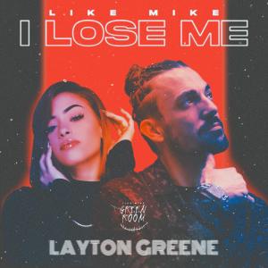 收聽Like Mike的I Lose Me (feat. Layton Greene) (Explicit)歌詞歌曲