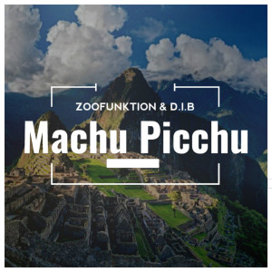 ZooFunktion的专辑Machu Picchu (Explicit)