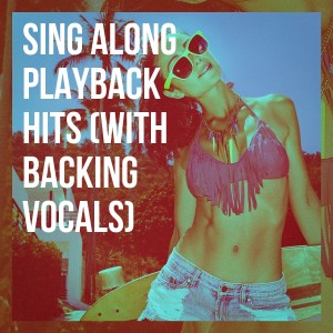 Sing Along Playback Hits (With Backing Vocals) dari The Karaoke Crew