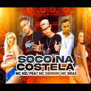 Listen to Soco na Costela (Explicit) song with lyrics from MC Kel