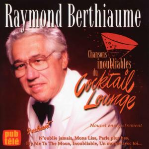 Chansons inoubliables du Cocktail Lounge dari Raymond Berthiaume