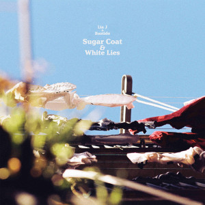 收聽Lia J的Sugar Coat & White Lies歌詞歌曲