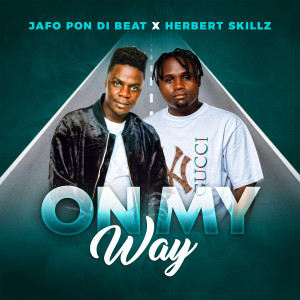 Dengarkan On My Way lagu dari JAFO PON DI BEAT dengan lirik