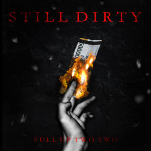 PULL UP 22的專輯Still Dirty