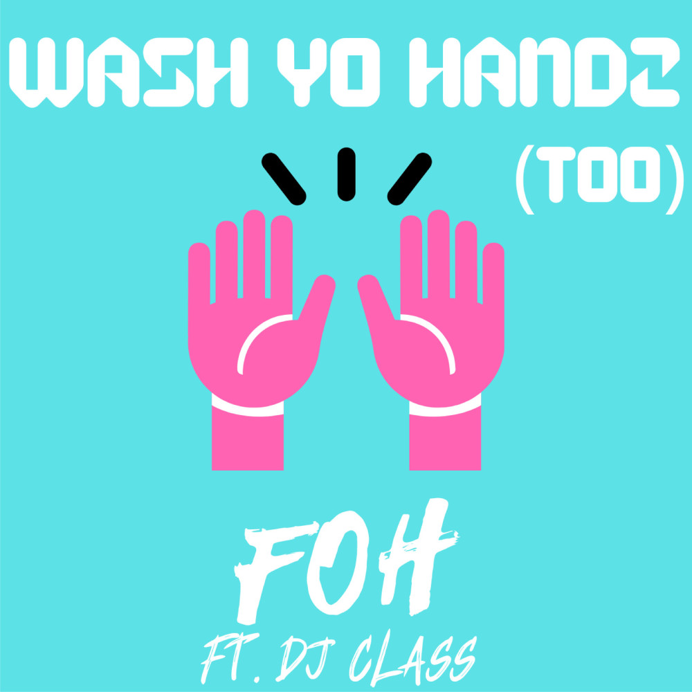 Wash Yo Handz (Too)