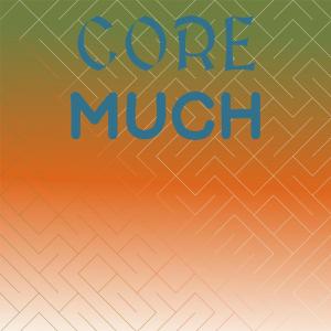 Core Much dari Various