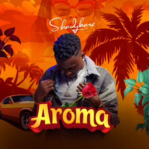 Listen to Aroma song with lyrics from ShadyKarz