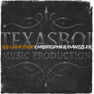 Listen to Killeen Drip song with lyrics from Christopher Dantzler