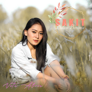 收聽Vita Alvia的Sakit Dalam Bercinta歌詞歌曲