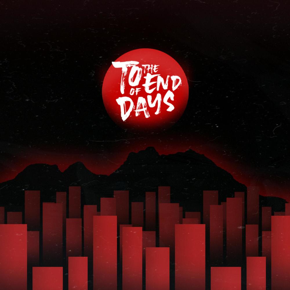 To the End of Days