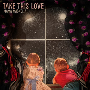 Mama Magnolia的專輯Take This Love