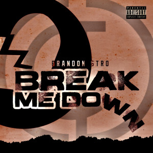 BRANDON STRO的專輯Break Me Down (Explicit)