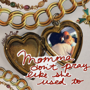 Ashland Craft的專輯Momma Don’t Pray Like She Used To