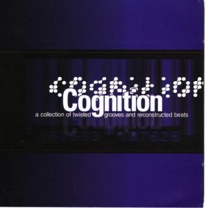 Various Artists的專輯Cognition: A Collection of Twisted Grooves and Reconstructed Beats