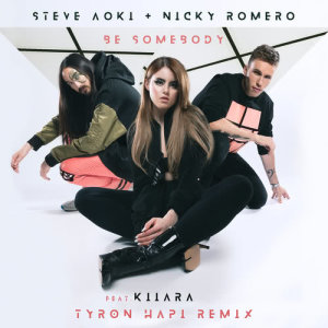 收聽Steve Aoki的Be Somebody (Tyron Hapi Remix)歌詞歌曲