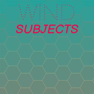 Album Wind Subjects oleh Various