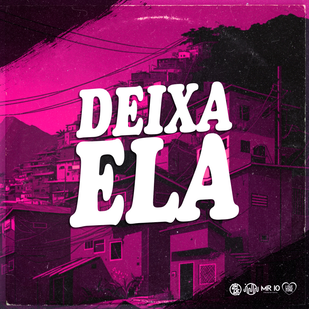 DEIXA ELA (Explicit)