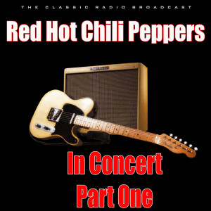 อัลบัม In Concert - Part One (Live) ศิลปิน Red Hot Chili Peppers