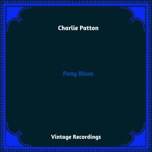 Listen to Running Wild Blues song with lyrics from Charlie Patton