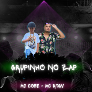 Listen to Grupinho no Zap song with lyrics from Mc cobe
