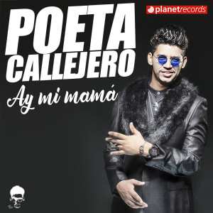 Listen to Ay Mi Mamá song with lyrics from Poeta Callejero