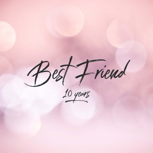 Dengarkan lagu Best Friend (10 Years) nyanyian Jason Chen dengan lirik