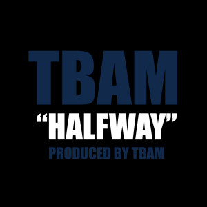收聽Tbam的Halfway (Explicit)歌詞歌曲