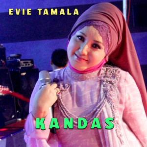 收聽Evie Tamala的Kandas歌詞歌曲