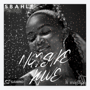 Sbahle的專輯Ngisuke Kuwe (feat. Maglakz)